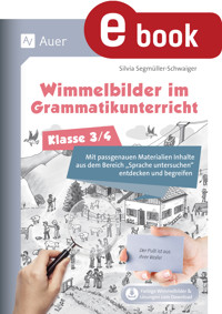 Wimmelbilder im Grammatikuntericht - Klasse 3/4 - Silvia Segmüller-Schwaiger - E-Book