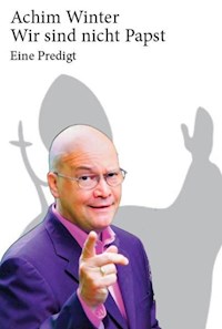 Wir sind nicht Papst! - Achim Winter - E-Book