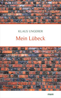 Mein Lübeck - Klaus Ungerer - E-Book