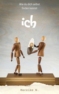 ICH - Mareike W. - E-Book