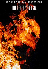 Die Feuer von Osia - Damian Klimowicz - E-Book
