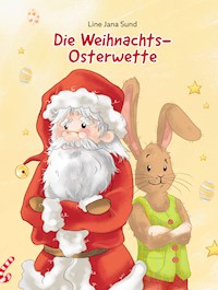 Die Weihnachts-Osterwette - Line Jana Sund - E-Book