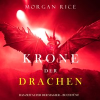Krone der Drachen (Das Zeitalter der Magier – Buch Fünf) - Morgan Rice - Hörbuch