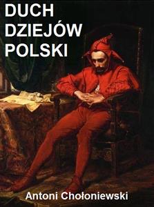 Duch dziejów Polski - Antoni Chołoniewski - E-Book