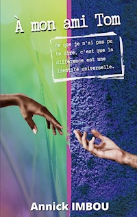 A mon ami Tom - Annick Imbou - E-Book