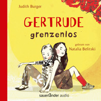 Gertrude grenzenlos (Autorisierte Lesefassung) - Judith Burger - Hörbuch