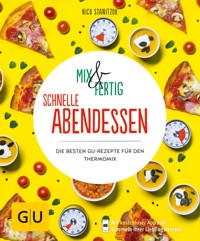 Mix & Fertig – schnelle Abendessen - Nico Stanitzok - E-Book