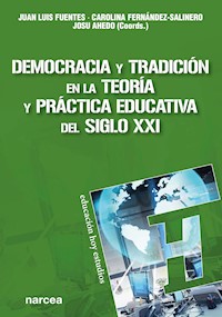 Democracia y tradición en la teoría y práctica educativa del siglo XXI - Juan Luis Fuentes - E-Book