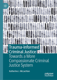 Trauma-informed Criminal Justice - Katherine J. McLachlan - E-Book