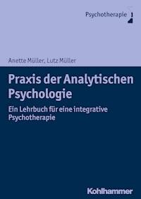 Praxis der Analytischen Psychologie - Anette Müller - E-Book