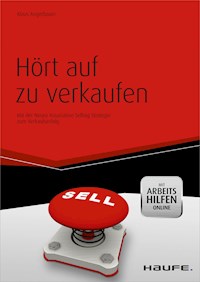 Hört auf zu verkaufen - mit Arbeitshilfen online - Klaus Angerbauer - E-Book