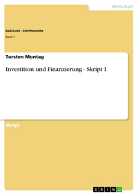 Investition und Finanzierung - Skript I - Torsten Montag - E-Book