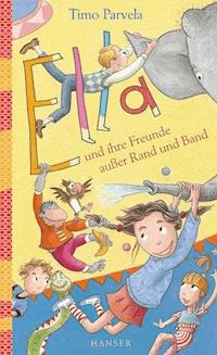 Ella und ihre Freunde außer Rand und Band - Timo Parvela - E-Book