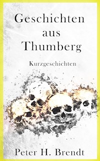 Geschichten aus Thumberg (Band 1) - Peter H. Brendt - E-Book