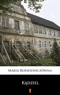 Kądziel - Maria Rodziewiczówna - E-Book