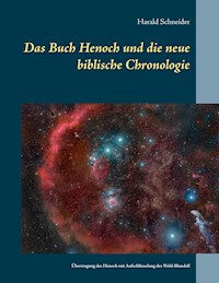 Das Buch Henoch und die neue biblische Chronologie - Harald Schneider - E-Book