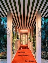 The guardian of my dream... tom cruise - Antonia Tomasino - E-Book