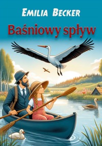 Baśniowy spływ - Emilia Becker - E-Book