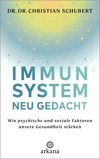 Immunsystem neu gedacht - Christian Schubert - E-Book