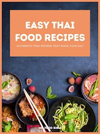 Easy Thai Food Recipes - Bible Mr. Food - E-Book