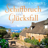 Schiffbruch und Glücksfall - Ein Bretagne-Hörbuch - Andrea Schacht - Hörbuch