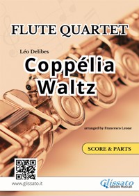 Coppélia Waltz - Flute Quartet score & parts - Léo Delibes - E-Book