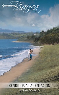 Rendidos a la tentación - Robyn Donald - E-Book