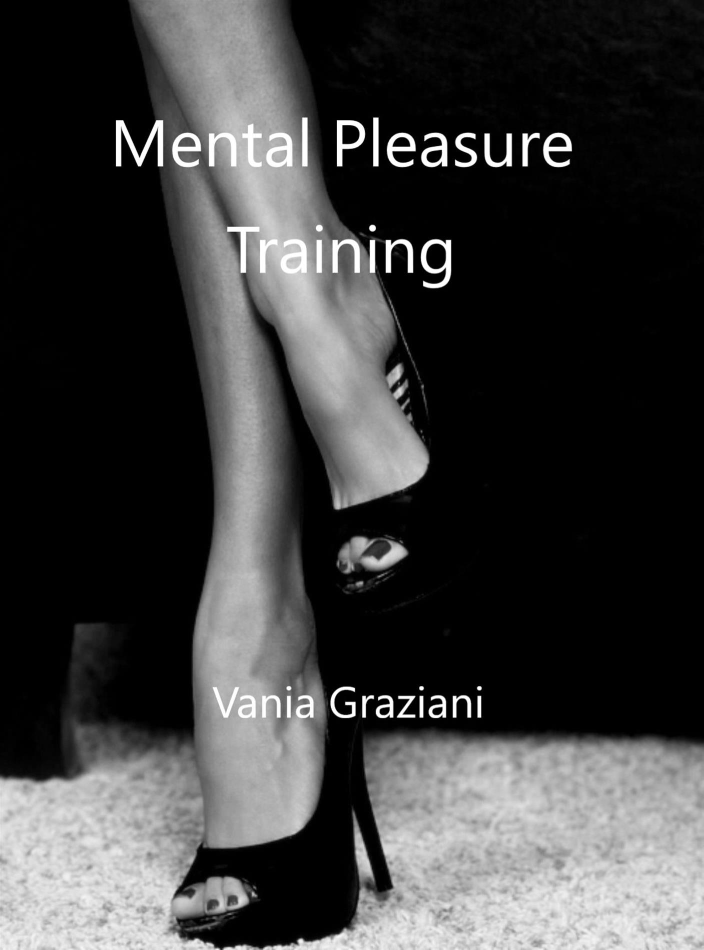 Mental Pleasure - Training Vol. 2 - Vania Graziani - E-Book
