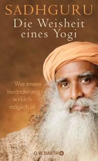 Die Weisheit eines Yogi - Sadhguru - E-Book