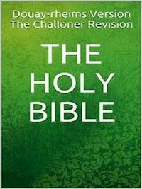 The Holy Bible - The Challoner Revision - E-Book