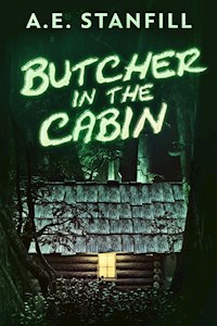 Butcher In The Cabin - A.E. Stanfill - E-Book