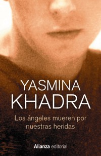 Los ángeles mueren por nuestras heridas - Yasmina Khadra - E-Book