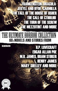 The Ultimate Horror Collection: 60+ Novels and Stories from H.P. Lovecraft, Edgar Allan Poe, M.R. James, Bram Stoker, Henry James, Mary Shelley, and more. Illustrated - Oscar Wilde - E-Book