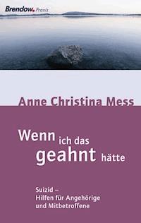 Wenn ich das geahnt hätte - Anne Christina Mess - E-Book
