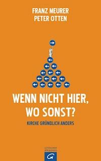 Wenn nicht hier, wo sonst? - Franz Meurer - E-Book