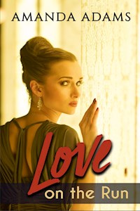 Love on the Run - Amanda Adams - E-Book