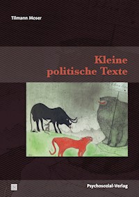 Kleine politische Texte - Tilmann Moser - E-Book