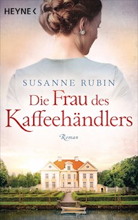 Die Frau des Kaffeehändlers - Susanne Rubin - E-Book