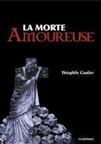La Morte Amoureuse - Théophile Gautier - E-Book