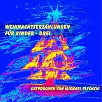 Weihnachtserzählungen für Kinder - Drei -  - Hörbuch