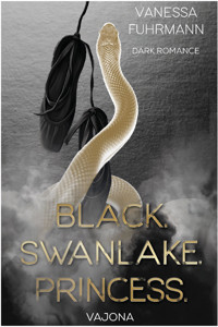 BLACK. SWANLAKE. PRINCESS. - Vanessa Fuhrmann - E-Book