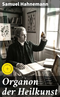 Organon der Heilkunst - Samuel Hahnemann - E-Book