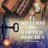 El Misterio de Copper Beeches - Arthur Conan Doyle - Hörbuch