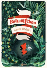 Rotwölfchen - Amélie Fléchais - E-Book