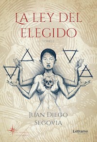 La ley del elegido - Juan Diego Segovia - E-Book