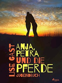 Anja, Petra und die Pferde - Lise Gast - E-Book