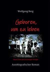 Geboren, um zu leben - Wolfgang Berg - E-Book