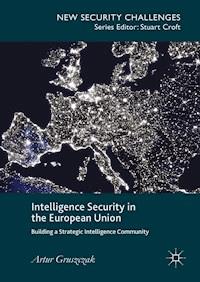 Intelligence Security in the European Union - Artur Gruszczak - E-Book