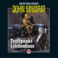 John Sinclair, Folge 98: Treffpunkt Leichenhaus - Jason Dark - Hörbuch