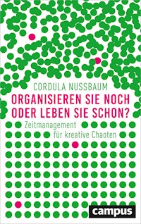 Organisieren Sie noch oder leben Sie schon? - Cordula Nussbaum - E-Book